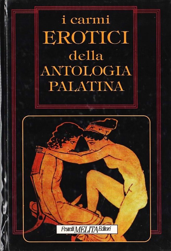 I carmi erotici della antologia palatina