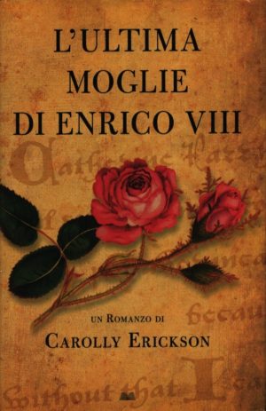 L’ultima moglie di Enrico VIII