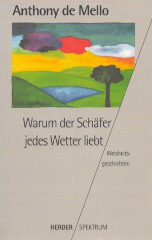 Warum der Schäfer Jedes Wetter liebt . Weisheitsgeschichten