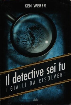 Il detective sei tu . I gialli da risolvere