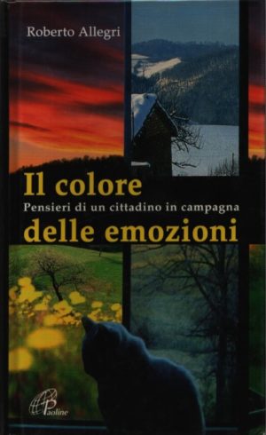 Il colore delle emozioni - pensieri di un cittadino in campagna