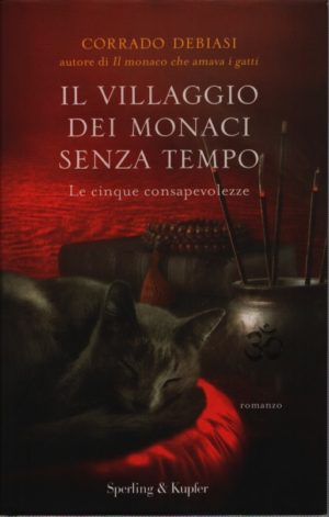 Il villaggio dei monaci senza tempo - le cinque consapevolezze