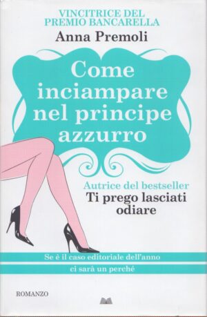 COME INCIAMPARE NEL PRINCIPE AZZURRO