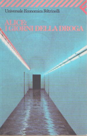 ALICE: I GIORNI DELLA DROGA