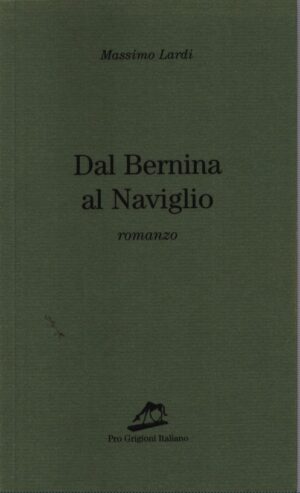 DAL BERNINA AL NAVIGLIO