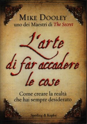 L`ARTE DI FAR ACCADERE LE COSE