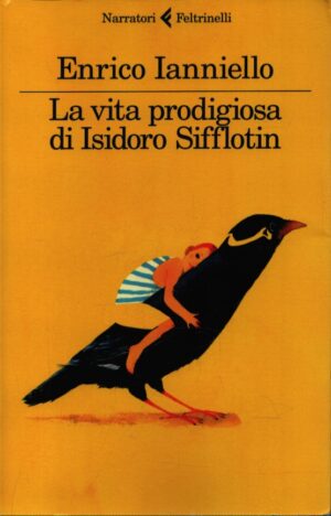 LA VITA PRODIGIOSA DI ISIDORO SIFFLOTIN
