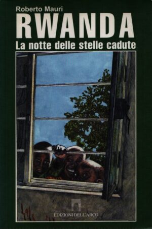 RWANDA  LA NOTTE DELLE STELLE CADUTE