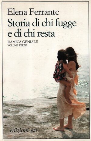 STORIA DI CHI FUGGE E DI CHI RESTA VOLUME TERZO