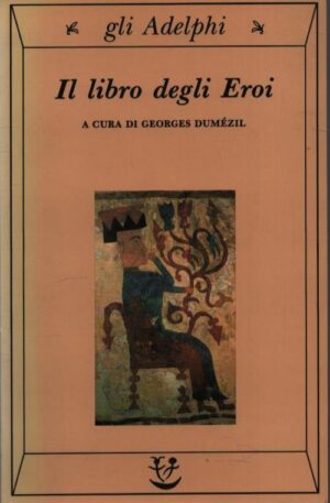 IL LIBRO DEGLI EROI. LEGGENDE SUI NARTI