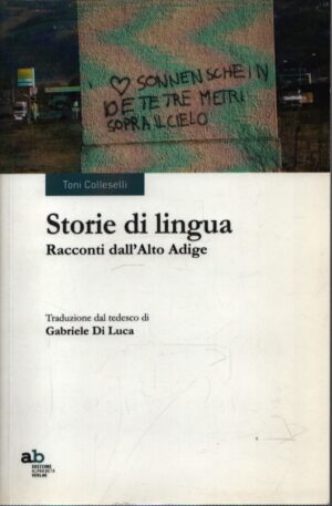 STORIE DI LINGUA  RACCONTI DALL`ALTO ADIGE