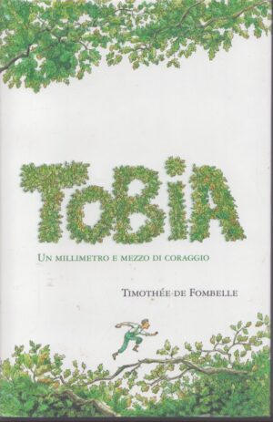 TOBIA.UN MILLIMETRO E MEZZO DI CORAGGIO