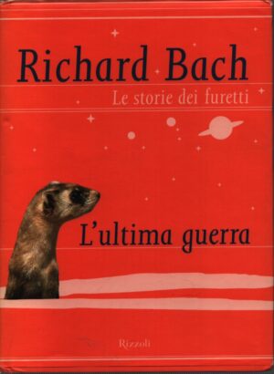 L'ULTIMA GUERRA - LE STORIE DEI FURETTI