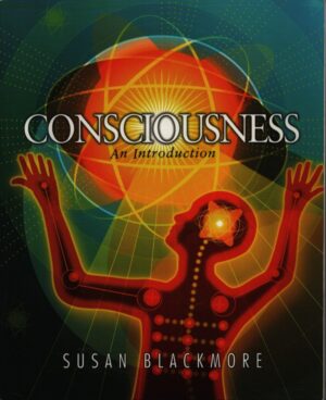 CONSCIOUSNESS  AN INTRODUCTION