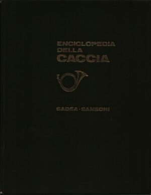 ENCICLOPEDIA DELLA CACCIA 1° VOLUME