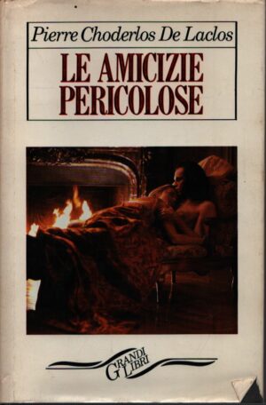 LE AMICIZIE PERICOLOSE