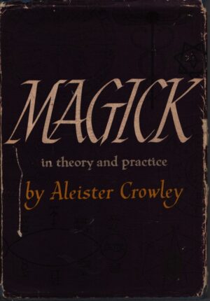 MAGICK  IN THEORY AND PRACTICE