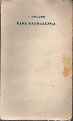 PAPÀ GAMBALUNGA  STORIA DI UNA RAGAZZA AMERICANA