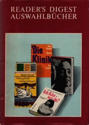 READER'S DIGEST AUSWAHLBÜCHER: MEIN LEBEN MIT MARTIN LUTHER KING; DIE KLINIK; WANN GEHT DER NÄCHSTE SCHWAN?; MEIN LIEBER BUB; ICH KIM - WER DU?