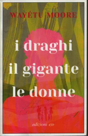 I DRAGHI  IL GIGANTE  LE DONNE