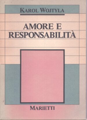 AMORE E RESPONSABILITÀ  MORALE SESSUALE E VITA INTERPERSONALE
