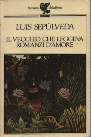 IL VECCHIO CHE LEGGEVA ROMANZI D'AMORE