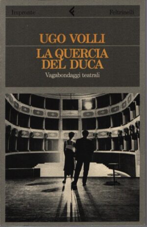 LA QUERCIA DEL DUCA    VAGABONDAGGI TEATRALI