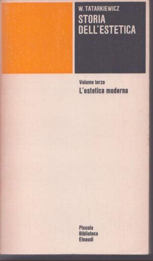 STORIA DELL'ESTETICA  VOLUME TERZO  L'ESTETICA MODERNA