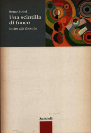 UNA SCINTILLA DI FUOCO . INVITO ALLA FILOSOFIA