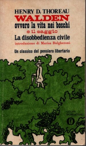 WALDEN OVVERO LA VITA NEI BOSCHI E IL SAGGIO LA DISOBBEDIENZA CIVILE
