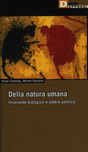 DELLA NATURA UMANA  INVARIANTE BIOLOGICO E POTERE POLITICO