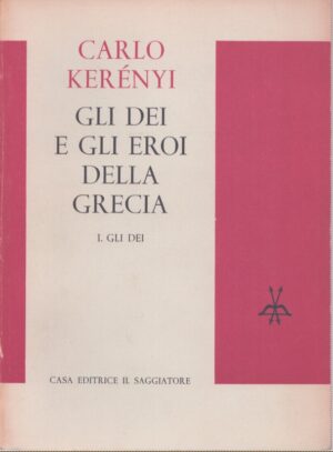 GLI DEI E GLI EROI DELLA GRECIA  I. GLI DEI