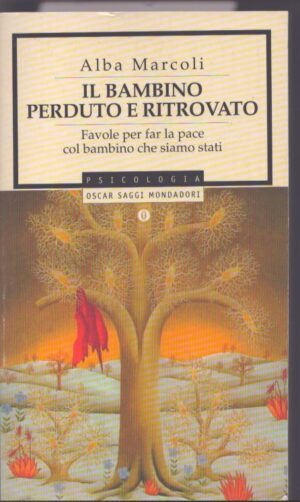 IL BAMBINO PERDUTO E RITROVATO . FAVOLE PER LA PACE COL BAMBINO CHE SIAMO STATI
