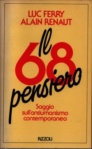 IL 68 PENSIERO  SAGGIO SULL'ANTIUMANISMO CONTEMPORANEO