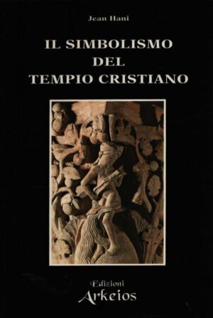 IL SIMBOLISMO DEL TEMPIO CRISTIANO