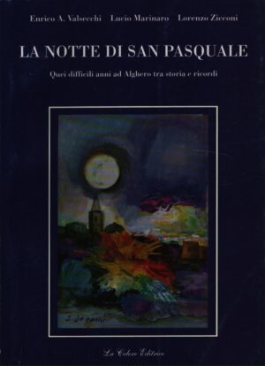 LA NOTTE DI SAN PASQUALE  QUEI DIFFICILI ANNI AD ALGHERO TRA STORIA E RICORDI