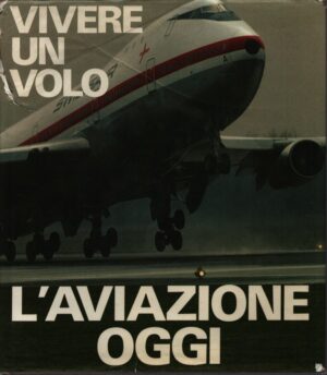 L'AVIAZIONE OGGI  VIVERE UN VOLO