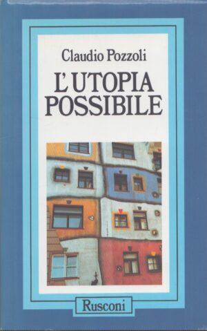 L'UTOPIA POSSIBILE  PER UNA CRITICA DELLA FOLLIA POLITICA