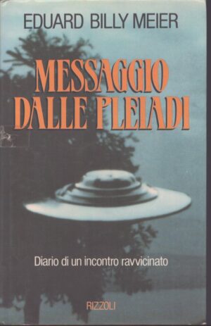 MESSAGGIO DALLE PLEIADI . DIARIO DI UN INCONTRO RAVVICINATO