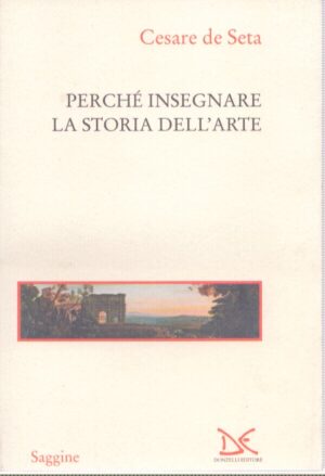 PERCHÉ INSEGNARE LA STORIA DELL'ARTE