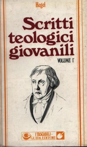 SCRITTI TEOLOGICI GIOVANILI . VOLUME 1°