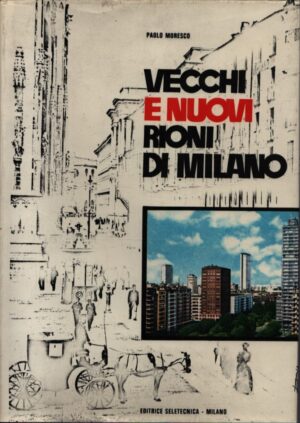 VECCHI E NUOVI RIONI DI MILANO