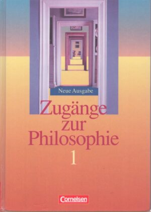 ZUGÄNGE ZUR PHILOSOPHIE . 1