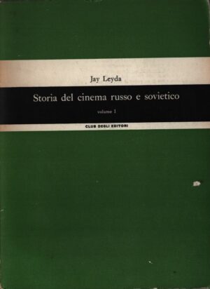 STORIA DEL CINEMA RUSSO E SOVIETICO . VOLUME PRIMO