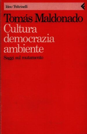 CULTURA, DEMOCRAZIA . AMBIENTE . SAGGI SUL MUTAMENTO