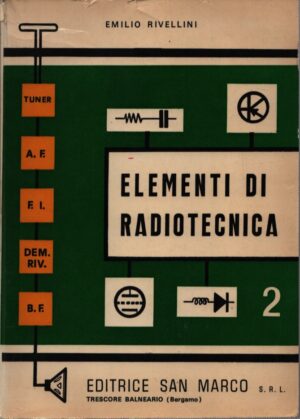 ELEMENTI DI RADIOTECNICA . VOLUME SECONDO