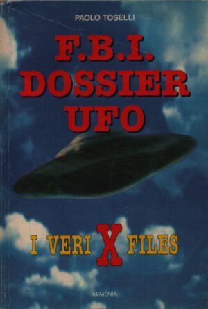 F.B.I. DOSSIER UFO . I VERI X FILES