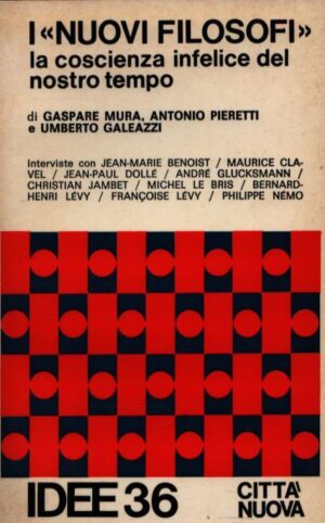 I "NUOVI FILOSOFI" LA COSCIENZA INFELICE DEL NOSTRO TEMPO