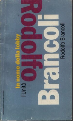 IN NOME DELLA LOBBY . POLITICA E DENARO IN UNA DEMOCRAZIA