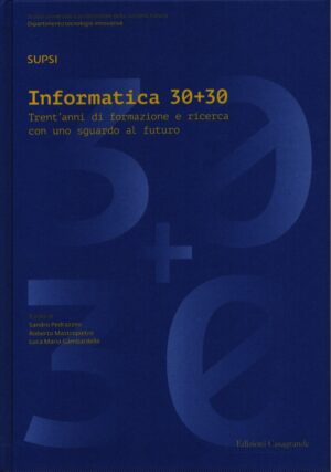 INFORMATICA 30+30 . TRENT'ANNI DI FORMAZIONE E RICERCA CON UNO SGUARDO AL FUTURO